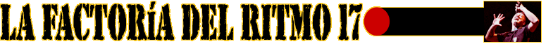LA FACTORIA DEL RITMO - N&ordm; 17