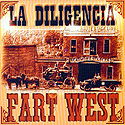 LA DILIGENCIA: "Fart West"