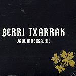 BERRI TXARRAK: "Jaio.Muska.Hil"