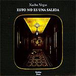 NACHO VEGAS: "Esto no es una salida"