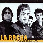 LA ROCKA: "Felizmente Terminado"