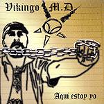 VIKINGO M.D.: "Aqu&iacute; estoy yo"