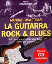 MARC SCHONBRUN: "Manual para tocar la guitarra Rock & Blues"
