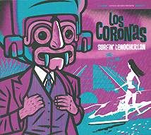 LOS CORONAS: "Surfin Tenochtitlan"