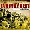 LA KINKY BEAT: "One More Time"