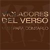 VIOLADORES DEL VERSO: "Vivir para contarlo"