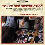 TOKIO SEX DESTRUCTION: "Singles"