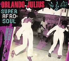 ORLANDO JULIUS: "Super Afro Soul"