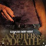 ANOTHER KIND OF DEATH: "Sleepless Every Night"