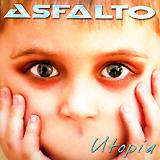 ASFALTO: "Utop&iacute;a"