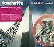 TANGHETTO: "El miedo a la libertad"