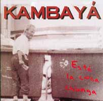 Kambaya: Está la cosa chunga