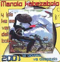 Manolo Kabezabolo: 2001, la odisea va despacio