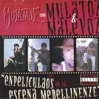 Mulataje Como Mulatoz & Malevoz: Enpeliculaos en la escena Medellinenze