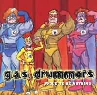 G.a.s. Drummers: Proud To Be Nothing