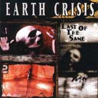 Earth Crisis: Last Of The Sane