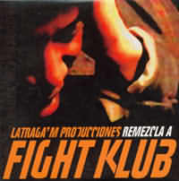 Latraga’m producciones remezcla
a Fight Klub