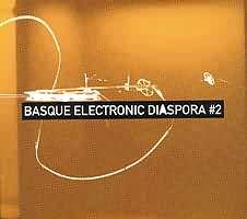 Basque Electronic Diaspora # 2: Segundo volumen del recopilatorio  de propuestas electrónicas vascas