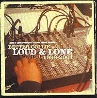 Better Collie, Loud & Lone: 1998-2001
