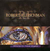 Robert Fleischman: World in your eyes