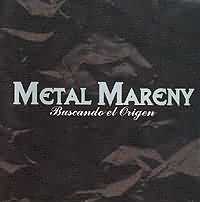 Metal Mareny: Buscando el origen