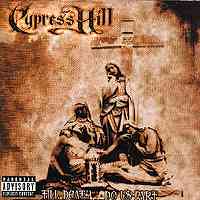 Cypress Hill: Fill Death Do U$ Part.