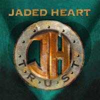 Jaded Heart: Trust