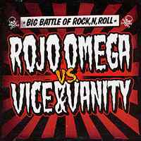 Rojo Omega Vs Vice & Vanity: Big Battle Of Rock’N’Roll