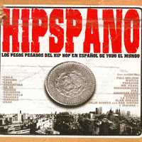 Varios: Hipspano – Los Pesos Pesados del Hip Hop en Español en Todo el Mundo