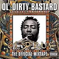 Ol' Dirty Bastard: Osirus. The Official Mixtape