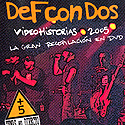 DEF CON DOS: "Videohistorias 2005"