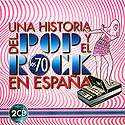 VARIOS: "Una historia del Pop y el Rock de los 70 en Espa"