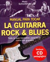 Marc Schonbrun: Manual para tocar la guitarra Rock & Blues