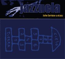 VARIOS: "Jazzuela - Julio Cortazar y el Jazz"