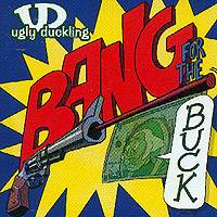 Ugly-Duckling: Bang for the Buck