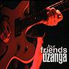 FOUR FRIENDS: "Dzanga"