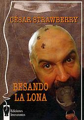 CéSAR STRAWBERRY: "Besando la Lona"