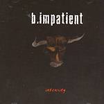 B. IMPATIENT: "Intensity"