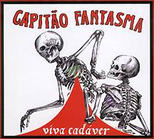 CAPITâO FANTASMA: "Viva Cadáver"