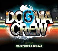 DOGMA CREW: "Nacen de la bruma"