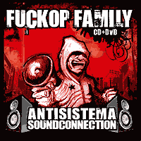 Fuckop Family: Antisistema Sound Connection