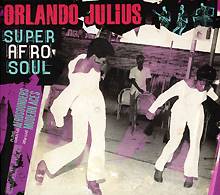 Orlando Julius: Super Afro Soul