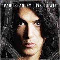 Paul Stanley: Live to Win