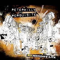 Pete Philly And Perquisite: ReMindstate