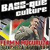 FERMíN MUGURUZA: "Bass-que Culture"