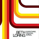 BETH LORING: "Everything You Feel is Real"