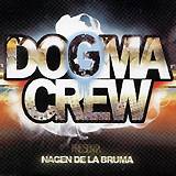 DOGMA CREW: "Nacen de la Bruma"