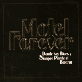 MOTEL FOREVER: "Donde Hay Blues Siempre Pierde el Bueno"