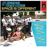LOS GRANADIANS DEL ESPACIO EXTERIOR: "Space is Different"