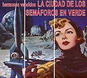 HERMOSOS VENCIDOS: "La Ciudad de los Semáforos"